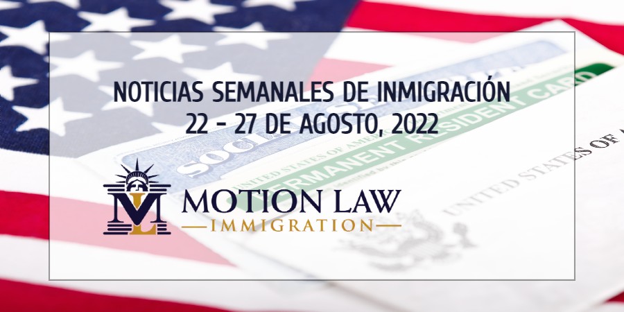 noticias de inmigración para la cuarta semana de agosto del 2022