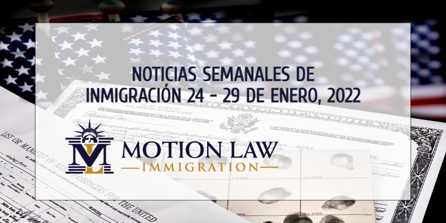 resumen de noticias de inmigración para la cuarta semana de enero del 2022
