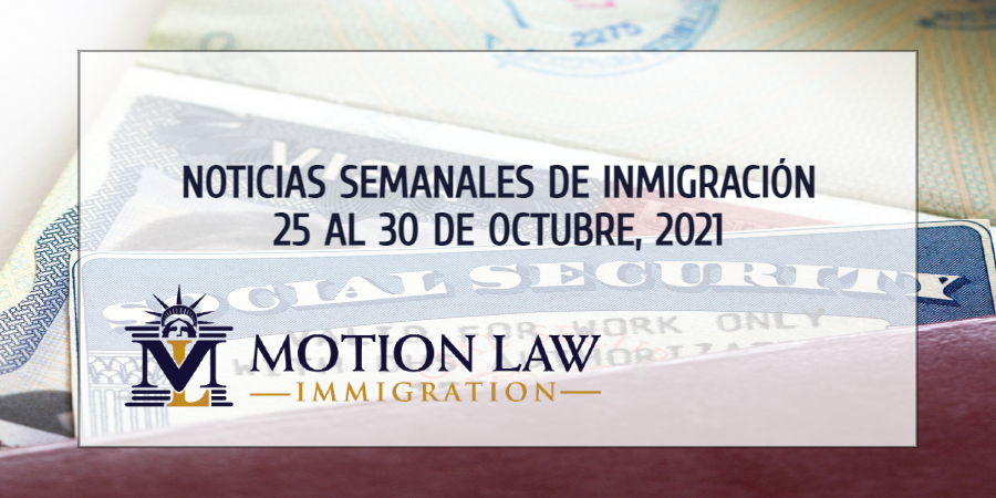 noticias de inmigración para la cuarta semana de octubre del 2021