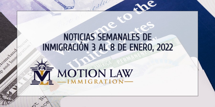 resumen de noticias de inmigración para la primera semana de enero del 2022