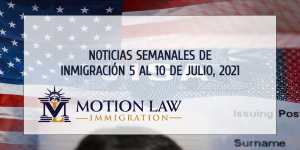 noticias de inmigración para la primera semana de julio del 2021