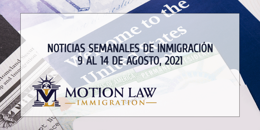noticias de inmigración para la segunda semana de Agosto del 2021