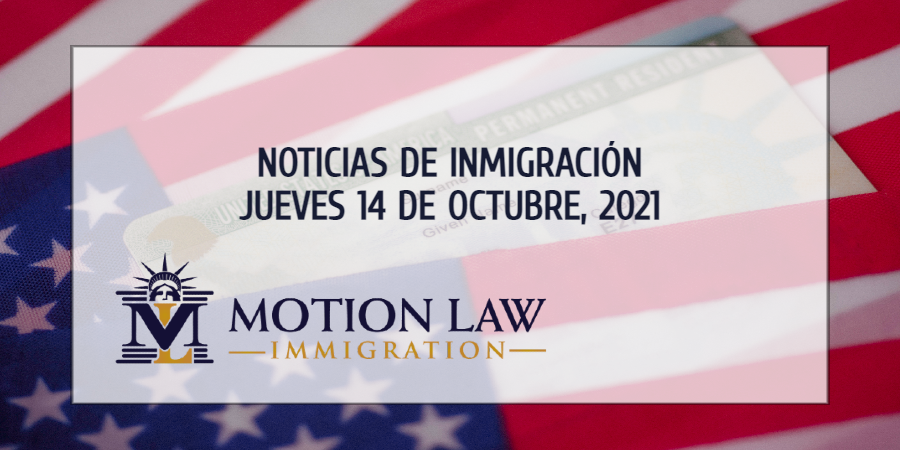 Resumen de Noticias de Inmigración del 14 de Octubre del 2021