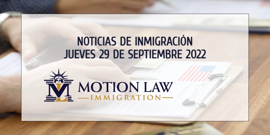 Su Resumen de Noticias de Inmigración del 29 de Septiembre del 2022