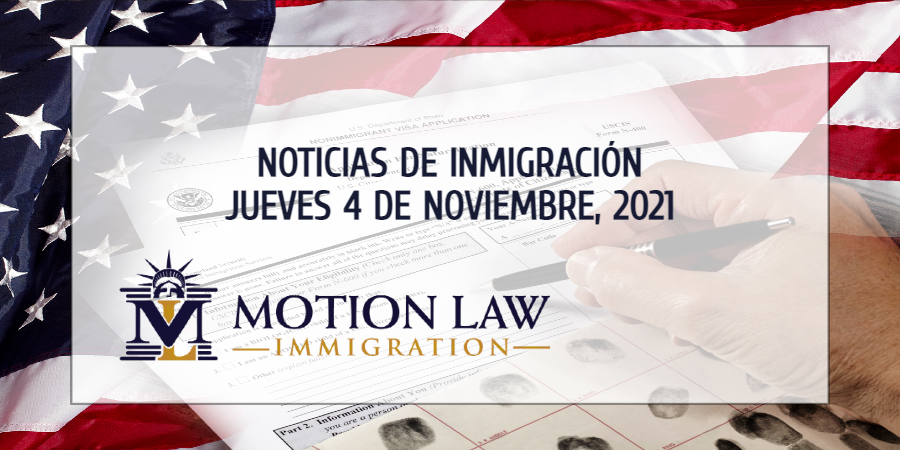 Su Resumen de Noticias de Inmigración del 4 de Noviembre del 2021