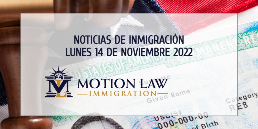 Últimas Noticias de Inmigración 11/14/22