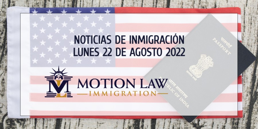 Conozca Acerca de las Noticias de Inmigración del 08/22/2022