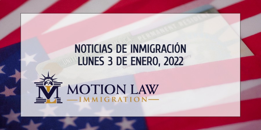 Su Resumen de Noticias de Inmigración del 03 de Enero del 2022
