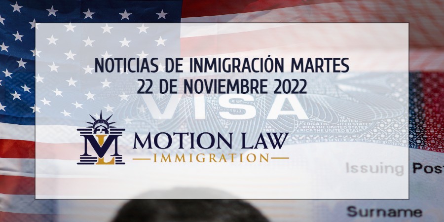 Su Resumen de Noticias de Inmigración del 22 de Octubre del 2022