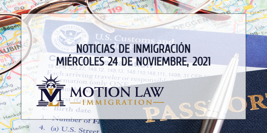 Resumen de Noticias de Inmigración del 24 de Noviembre del 2021