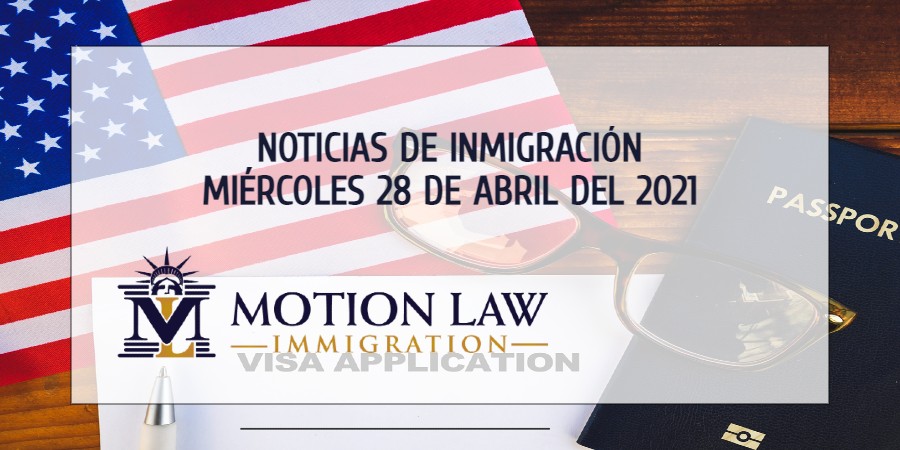 Últimas Noticias de Inmigración 04/28/21