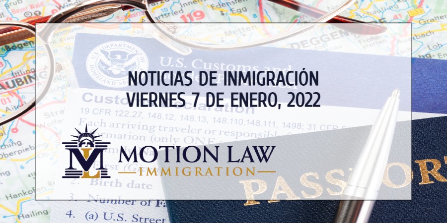 Su Resumen de Noticias de inmigración del 08 de Enero del 2022