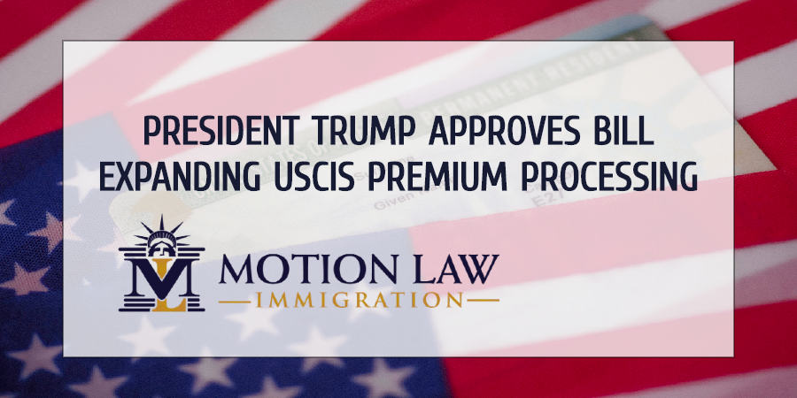 Bill to expand USCIS premium processing is approved by Trump
