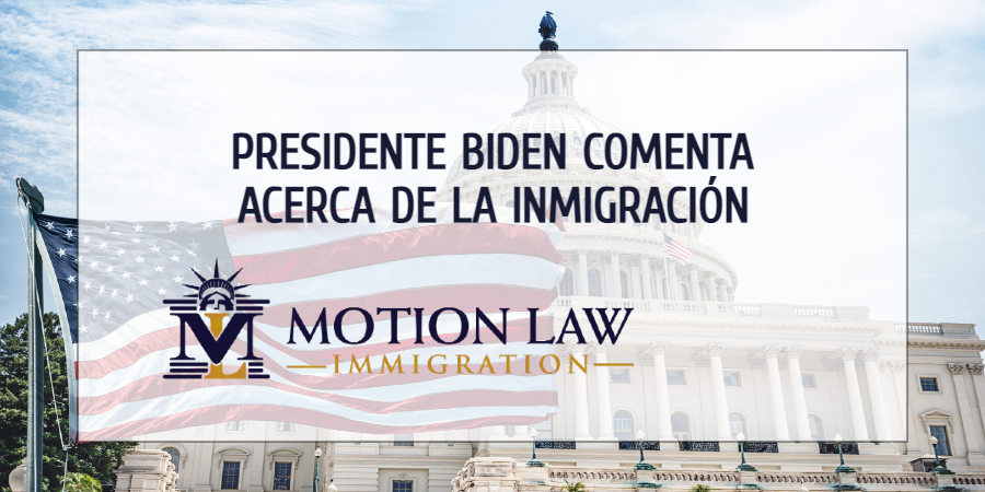 Comentarios del presidente Biden con respecto a la inmigración