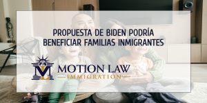 Familias inmigrantes podrían ser beneficiadas con el proyecto de Biden
