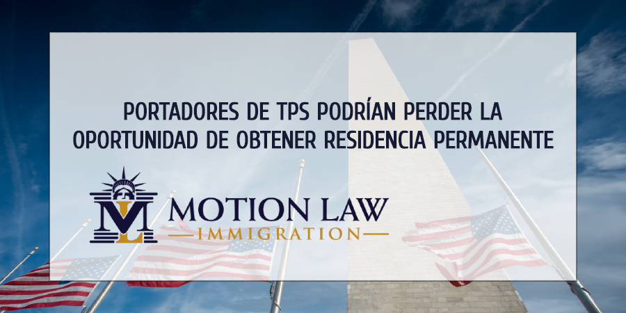 Portadores de TPS ya no pueden solicitar residencia permanente si tienen deportación pendiente