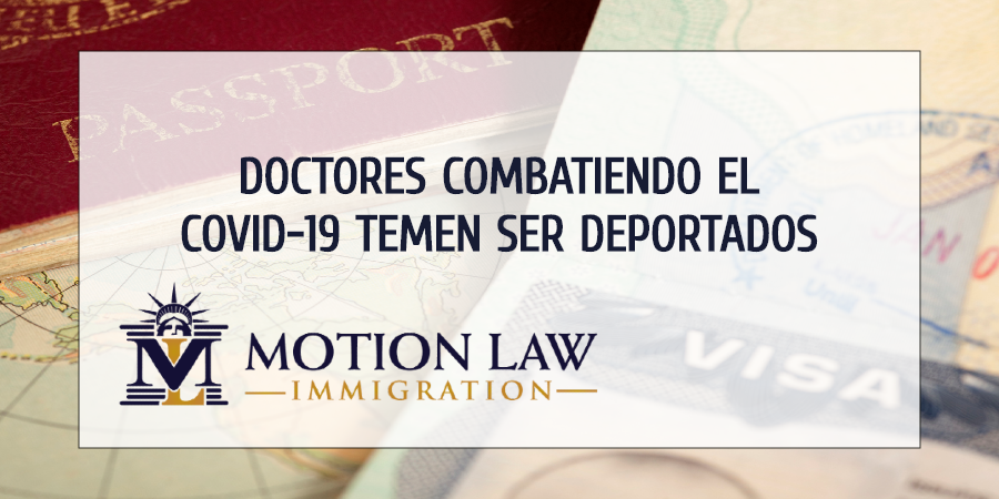 Doctores luchan contra el COVID-19 y enfrentan deportación