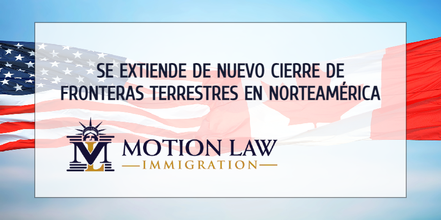 Norteamérica extiende el cierre de fronteras hasta final de año