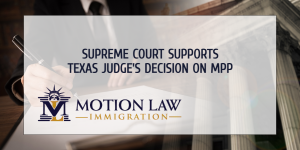 Supreme Court upholds Texas judge's decision regarding the MPP