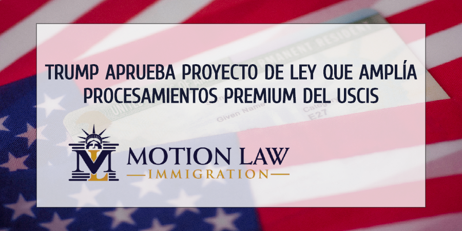 Ley para ampliar posibilidades de procesamiento premium en aplicaciones de inmigración es aprobada por Trump