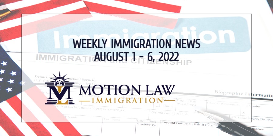 immigration news recap for the first week of August 2022