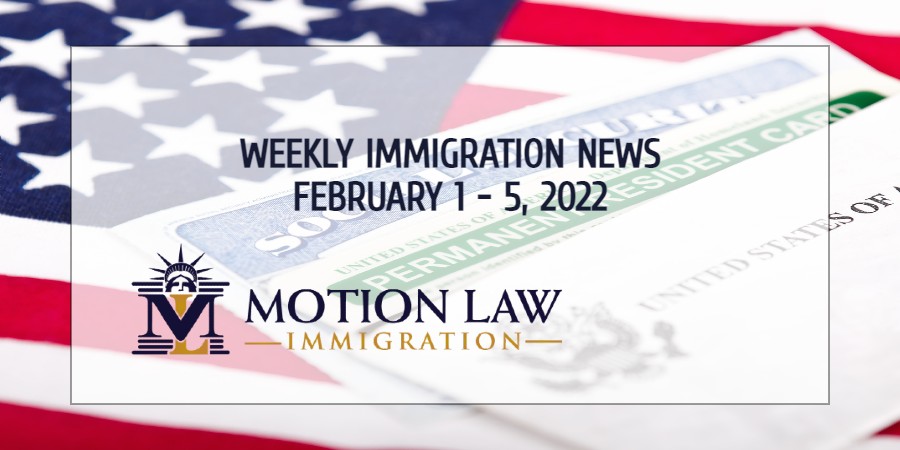 immigration news recap for the first week of February 2022