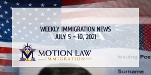 immigration news recap for the first week of July 2021