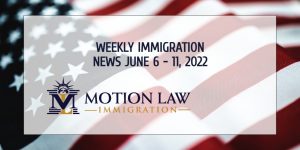 immigration news recap for the first week of June 2022