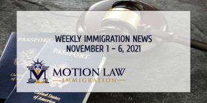 immigration news recap for the first week of November 2021