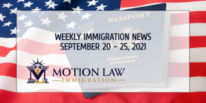 immigration news recap for the third week of September 2021
